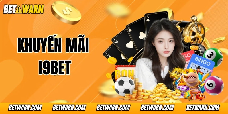 Khuyến Mãi I9bet Hấp Dẫn Nhất Năm 2025, Bạn Đã Biết?