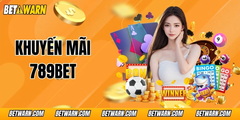 Khuyến Mãi 789bet - Tận Hưởng Nhiều Ưu Đãi Hot Từ Nhà Cái