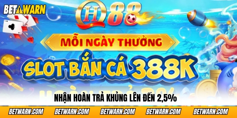 Nhận hoàn trả khủng lên đến 2,5%