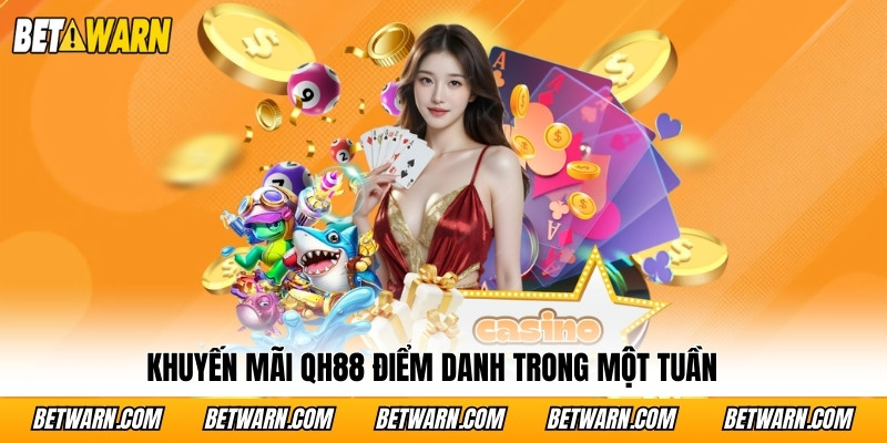 Khuyến mãi QH88 điểm danh trong một tuần