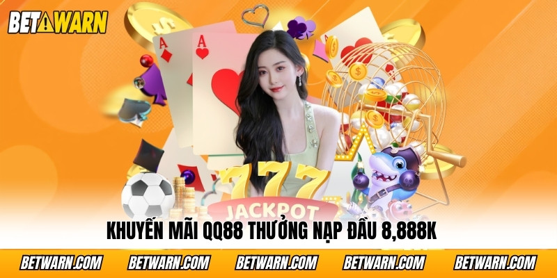 Khuyến mãi QQ88 thưởng nạp đầu 8,888K