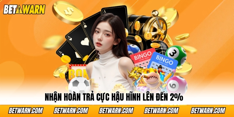 Nhận hoàn trả cực hậu hĩnh lên đến 2%