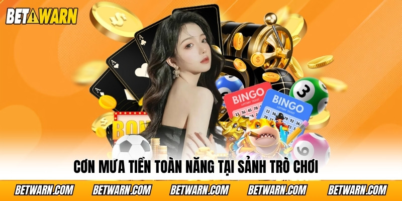 Cơn mưa tiền toàn năng tại sảnh Trò Chơi