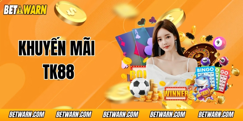Tổng Hợp Danh Sách Khuyến Mãi Tk88 Hot Nhất Năm 2025