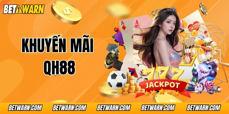 Khuyến Mãi QH88 - Tổng Hợp List Deal Hời Dành Cho Người Chơi